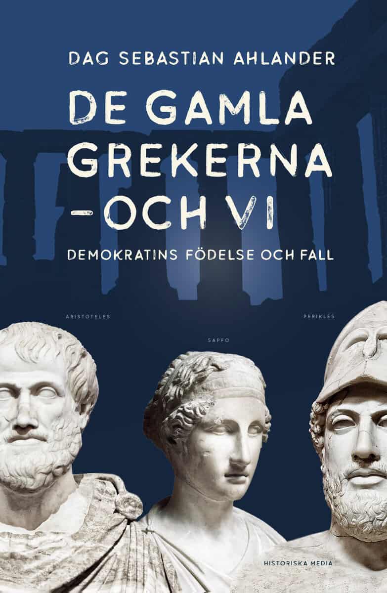 Ahlander, Dag Sebastian | De gamla grekerna : Och vi