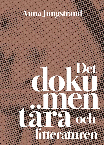 Jungstrand, Anna | Det dokumentära och litteraturen