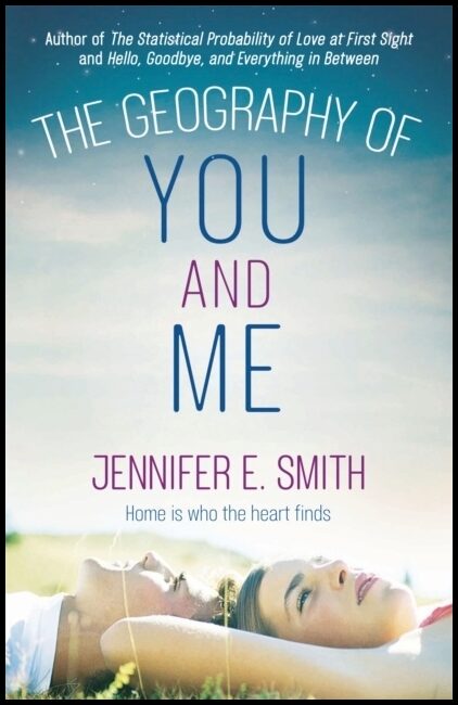 Smith, Jennifer E. | The Geography of You and Me