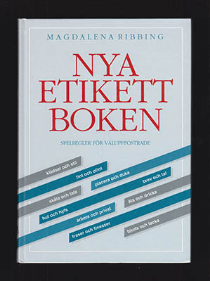 Ribbing, Magdalena | Nya etikettboken : Spelregler för väluppfostrade