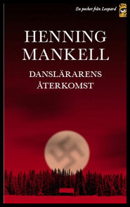 Mankell, Henning | Danslärarens återkomst