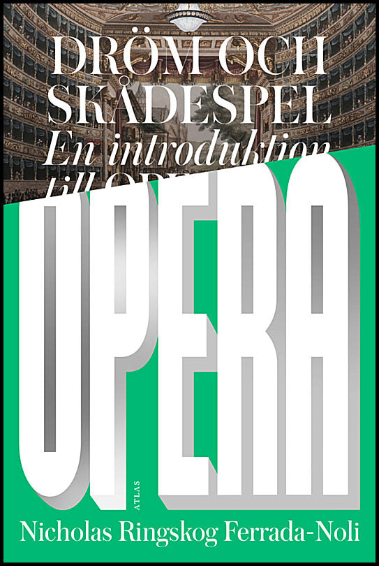 Ringskog Ferrada-Noli, Nicholas | Dröm och skådespel : En introduktion till opera