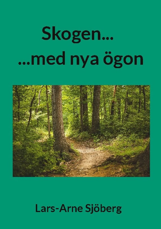 Skogen... : ...med nya ögon