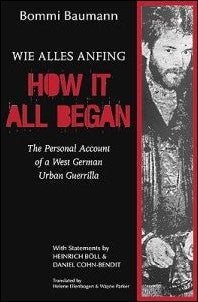 Baumann, Bommi | How It All Began : A Personal Account of a West German Urban Guerrilla