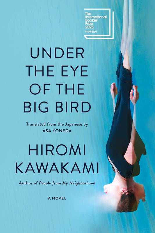 Kawakami, Hiromi | Under the Eye of the Big Bird : A Novel
