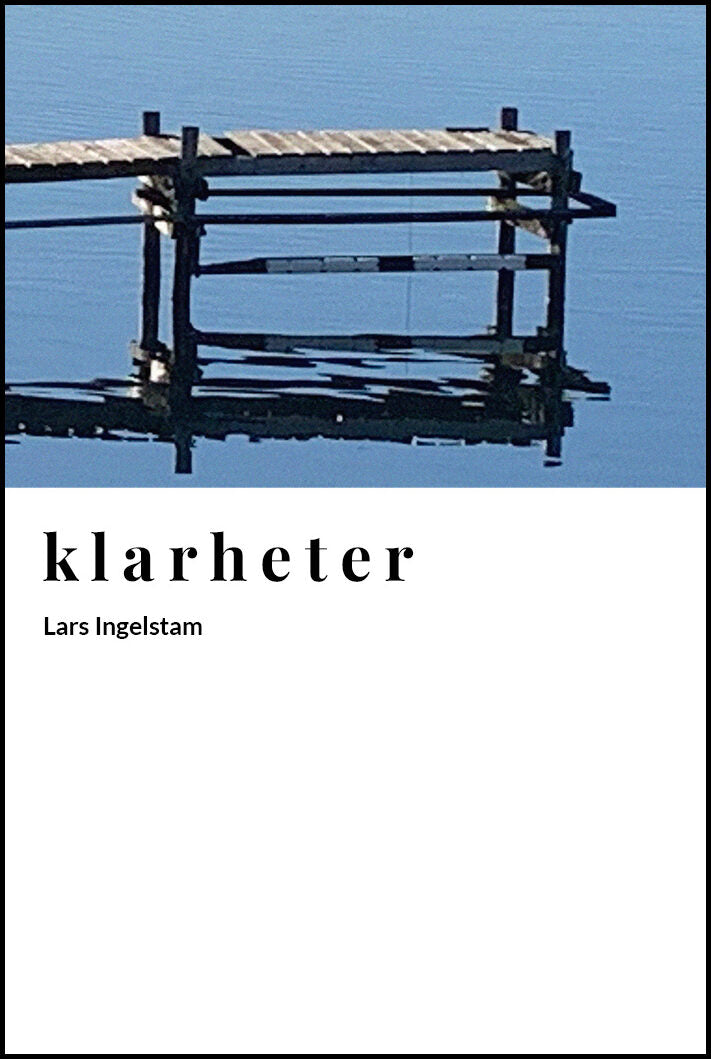 Ingelstam, Lars | Klarheter : Minnen och reflexioner från mitt liv