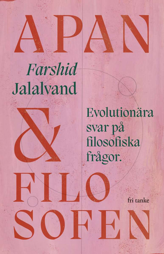 Jalalvand, Farshid | Apan & filosofen : Evolutionära svar på filosofiska frågor