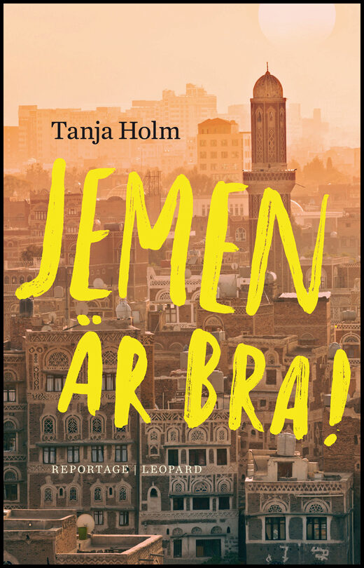 Holm, Tanja | Jemen är bra!