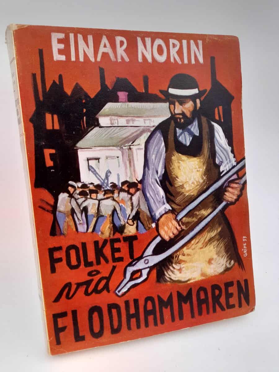 Norin, Einar | Folket vid flodhammaren : En kort roman om de mycket fattiga, de mycket ofria, en roman om dem som knappa...