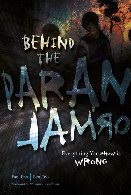 Eno, Ben | Behind the paranormal : Everything you know is wrong