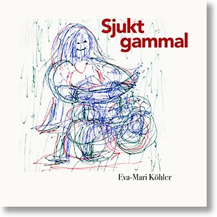 Köhler, Eva-Mari | Sjukt gammal