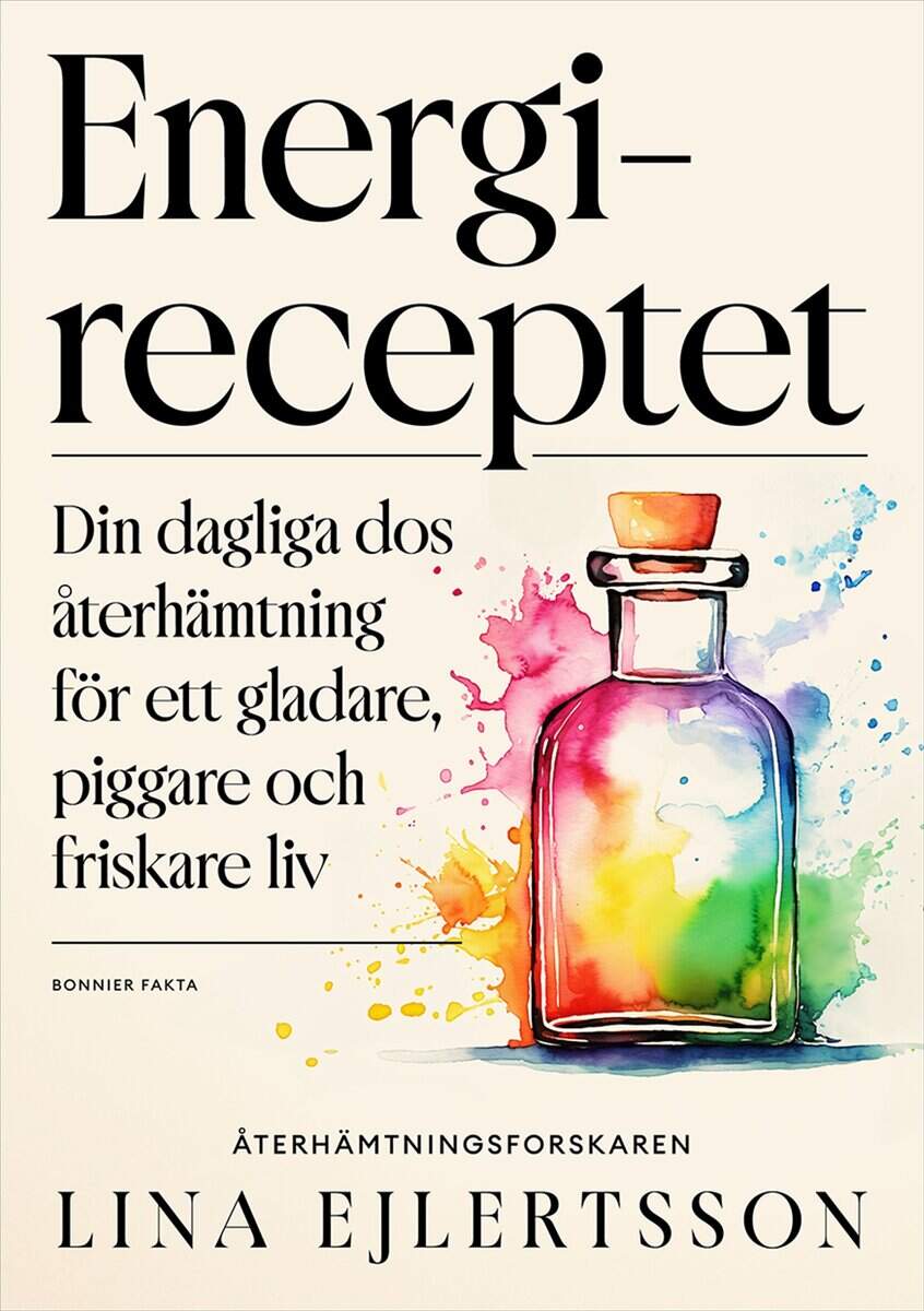 Ejlertsson, Lina | Energireceptet : Din dagliga dos återhämtning för ett gladare, piggare och friskare liv