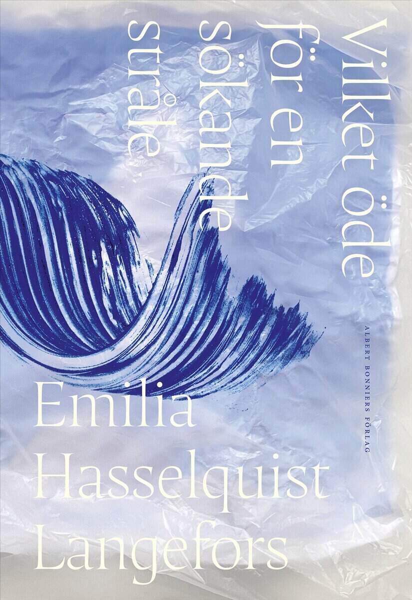 Hasselquist Langefors, Emilia | Vilket öde för en sökande stråle