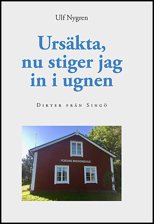 Nygren, Ulf | Ursäkta, nu stiger jag in i ugnen