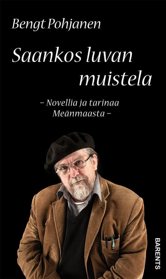 Pohjanen, Bengt | Saankos luvan muistela : Novellia ja tarinaa Meänmaasta -