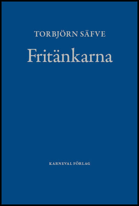 Säfve, Torbjörn | Fritänkarna : Alternativ svensk litteraturhistoria