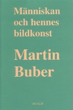 Buber, Martin | Människan och Hennes Bildkonst