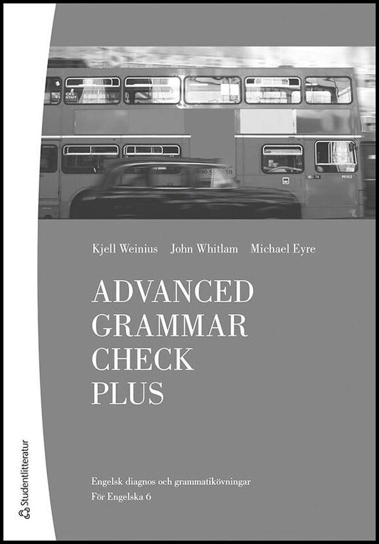 Weinius, Kjell| Whitlam, John| Eyre, Michael | Advanced Grammar Check Plus Elevhäfte (10 pack) : Digitalt + Tryckt -