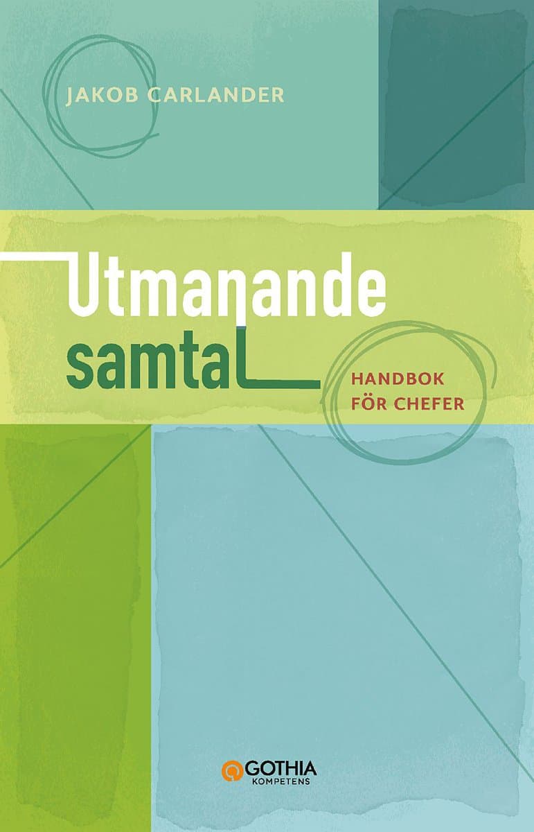 Carlander, Jakob | Utmanande samtal : Handbok för chefer