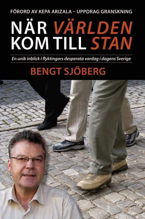 Sjöberg, Bengt | När världen kom till stan : En unik inblick i flyktingars desperata vardag