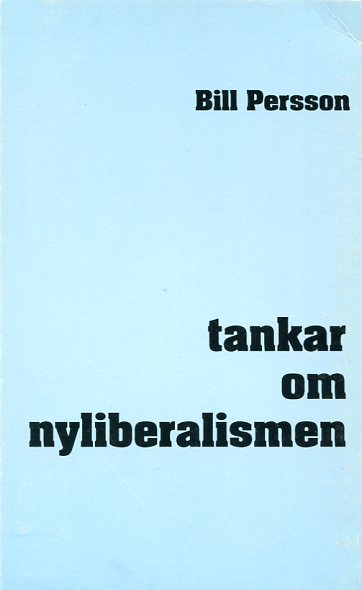 Persson, Bill | Tankar om nyliberalism