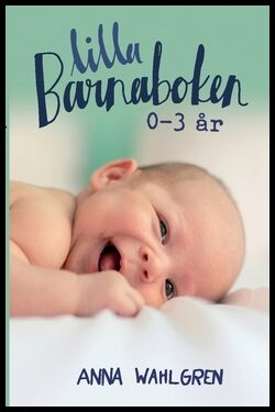 Wahlgren, Anna | Lilla Barnaboken : 0-3 år