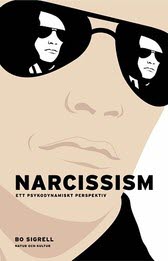 Sigrell, Bo | Narcissism : Ett psykodynamiskt perspektiv