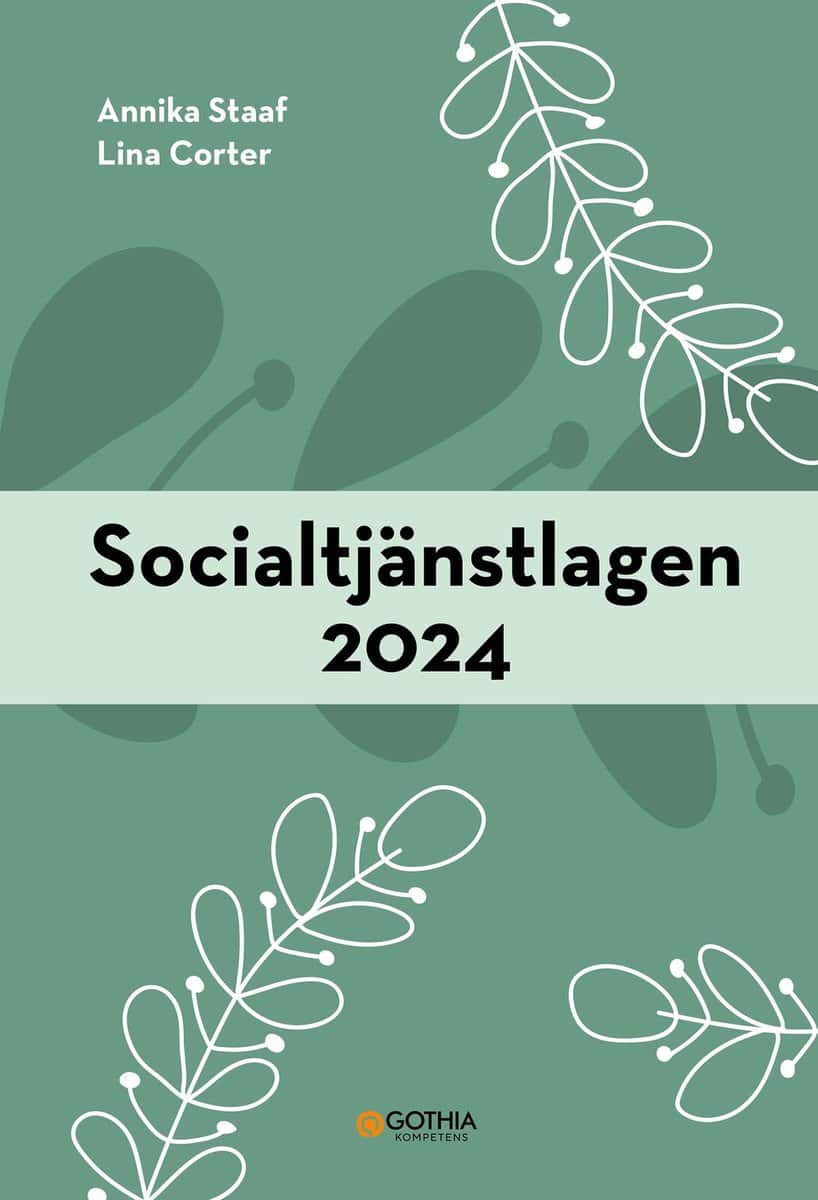 Staaf, Annika | Corter, Lina | Socialtjänstlagen 2024