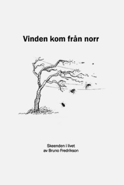 Fredrikson, Bruno | Vinden kom från norr
