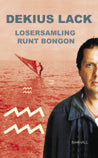 Lack, Dekius | Losersamling runt bongon : Roman