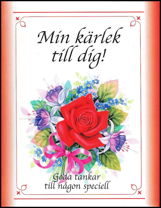 Grant, Frances [red.] | Min kärlek till dig! : Goda tankar till någon speciell