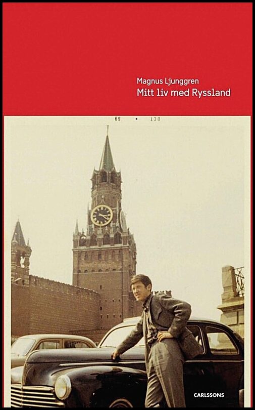 Ljunggren, Magnus | Mitt liv med Ryssland