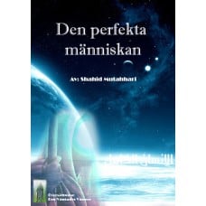 Mutahhari, Shahid Ayatullah Murtada | Den perfekta människan