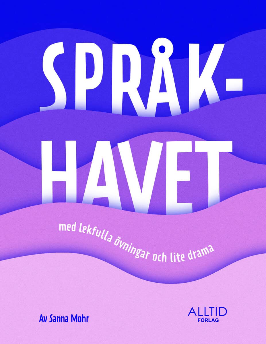 Mohr, Sanna | Språkhavet : Med lekfulla övningar och lite drama