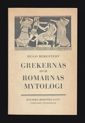 Bergstedt, Hugo | Grekernas och romarnes mytologi