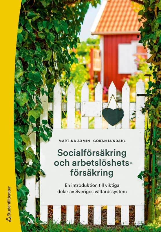 Axmin, Martina | Lundahl, Göran | Socialförsäkring och arbetslöshetsförsäkring : En introduktion till viktiga delar av S...