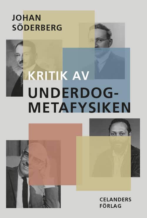 Söderberg, Johan | Kritik av underdog-metafysiken