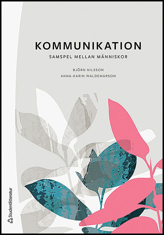 Nilsson, Björn | Waldemarson, Anna-Karin | Kommunikation : Samspel mellan människor