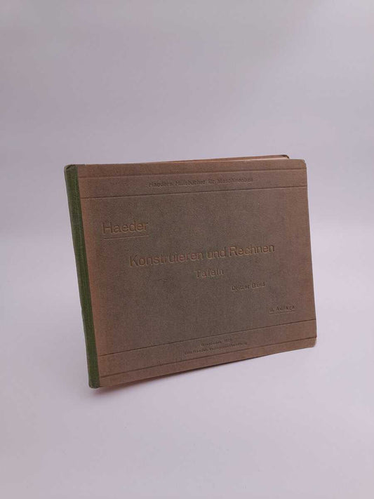 Haeder, Hermann | Konstruieren und rechnen : Tafeln - dritter band, 9. Auflage