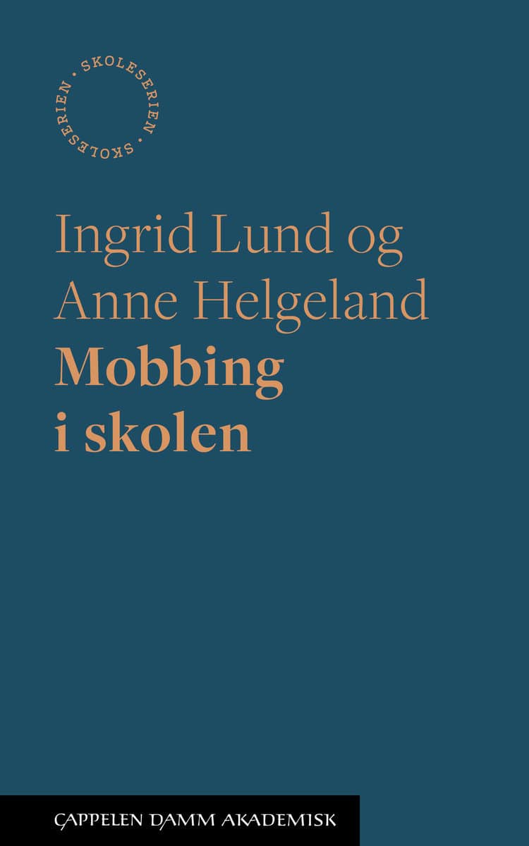 Lund, Ingrid | Helgeland, Anne | Mobbing i skolen