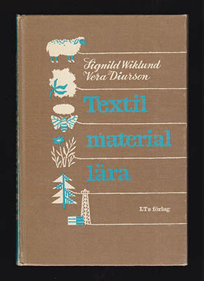 Wiklund, Signhild | Diurson, Vera | Textil materiallära : Godkänd av Kungl. Lantbruksstyrelsen