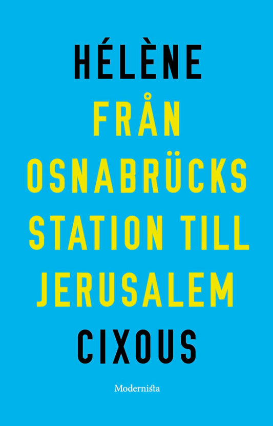 Cixous, Hélène | Från Osnabrücks station till Jerusalem