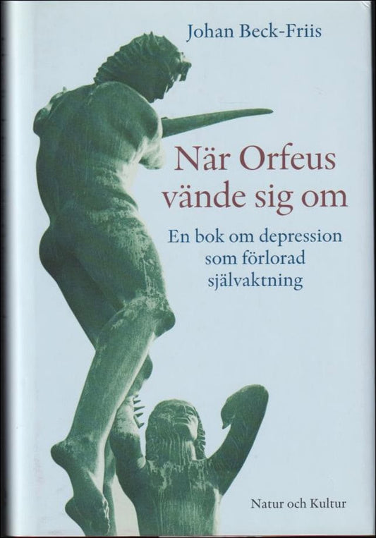 Beck-Friis, Johan | När Orfeus vände sig om