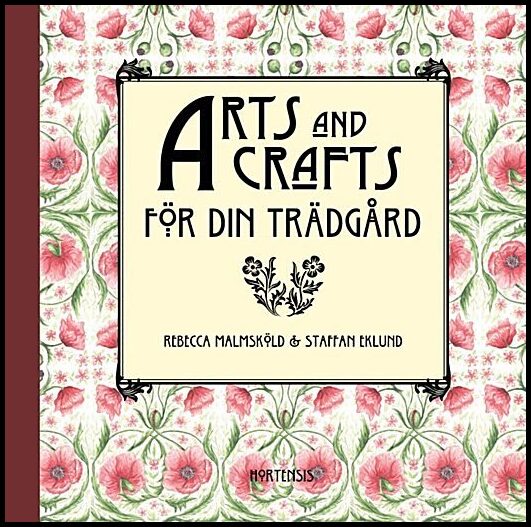 Malmsköld, Rebecca | Eklund Staffan | Arts and Crafts för din trädgård