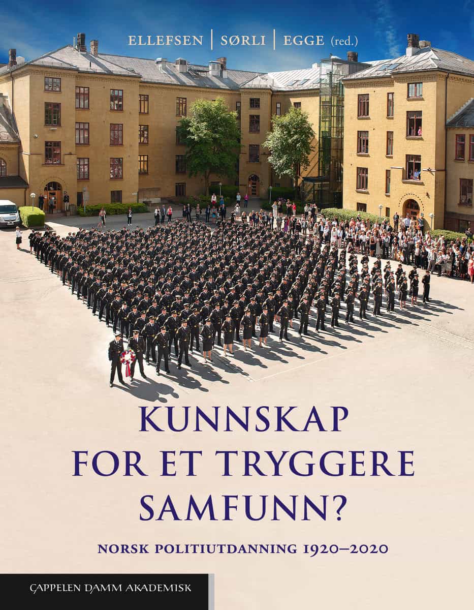 Ellefsen, Hjørdis Birgitte | Lundgren Sørli, Vanja | Egge, Marit [red.] | Kunnskap for et tryggere samfunn? Norsk politi...