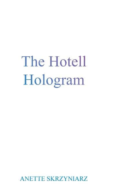 Skrzyniarz, Anette | The hotell hologram