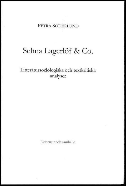Söderlund, Petra | Selma Lagerlöf & Co : Litteratursociologiska och textkritiska analyser