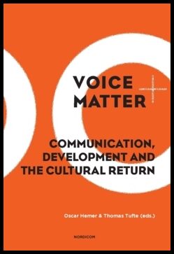 Hemer, Oscar| Tufte, Thomas [red.] | Voice matter : Communication, development and the cultural return