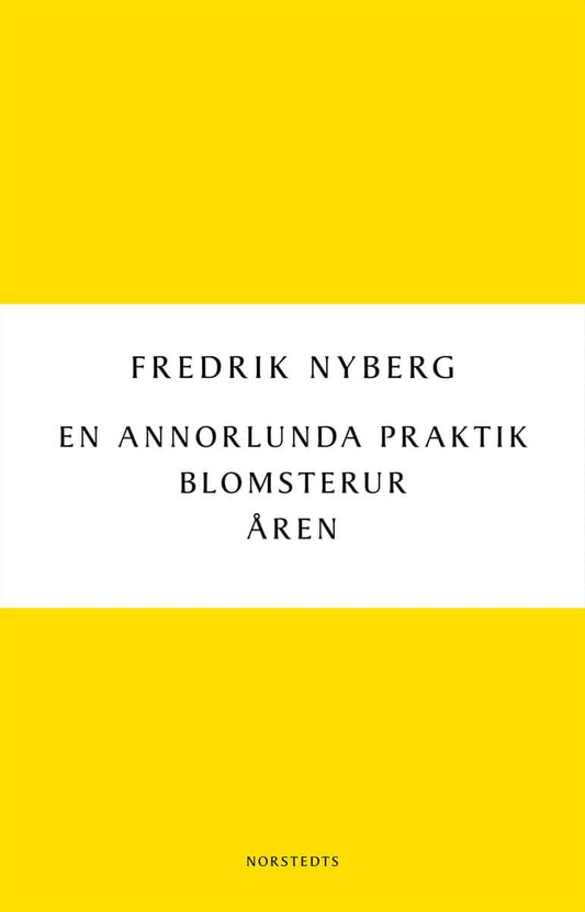 Nyberg, Fredrik | En annorlunda praktik : Blomsterur : Åren