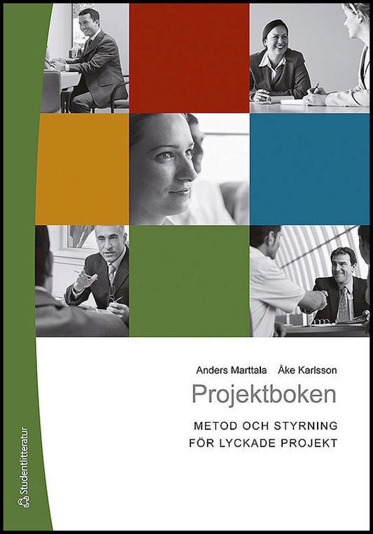 Marttala, Anders | Karlsson, Åke | Projektboken : Metod och styrning för lyckade projekt